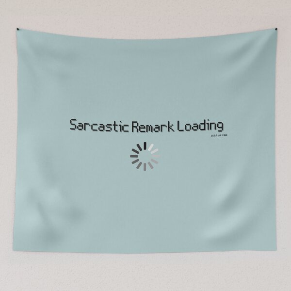 Item preview,  Sarcastic Remark Loading, Funny Sarcastic Humorous, Graphic Printed Design, Gift for her, Gift for him, Husband BF designed and sold by LifeIsAGiftD.
