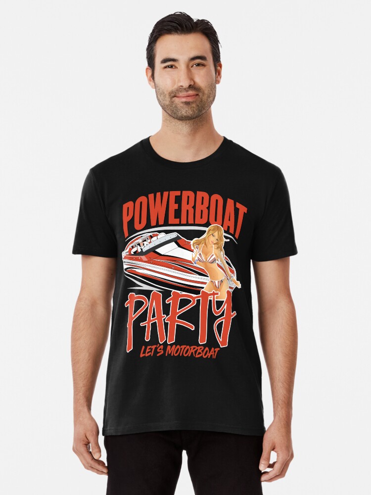 Thumbnail 1 of 6, Premium T-Shirt, Powerboat Party Lifestyle Clothing [LET'S MOTORBOAT] designed and sold by Powerboat Party.