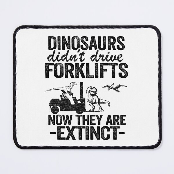 Item preview, Dinosaurs Didn't Drive Forklifts Jokes Funny Forklift Driver designed and sold by Stronzi.