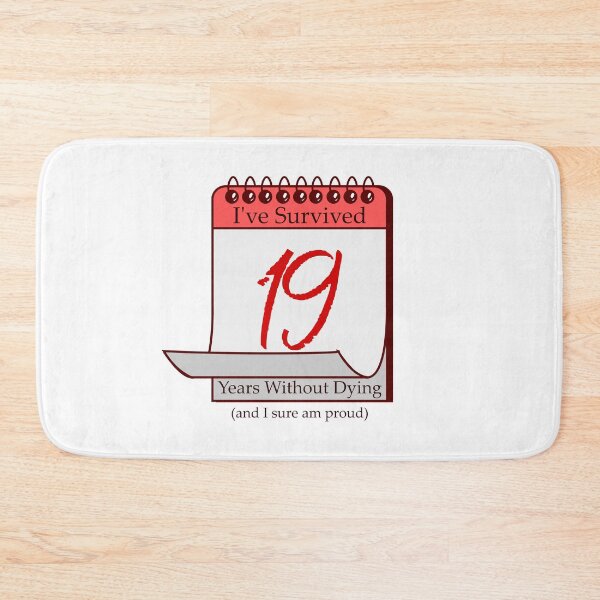 Item preview, I've Survived 19 Years designed and sold by RinozaRose.
