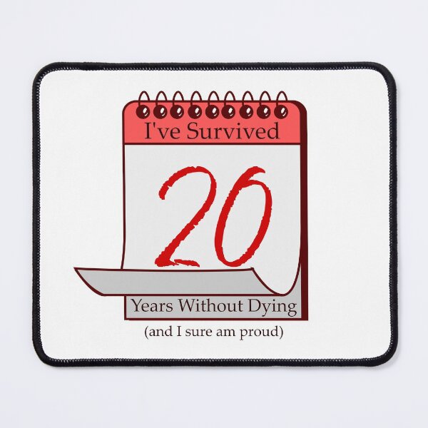 Item preview, I've Survived 20 Years designed and sold by RinozaRose.