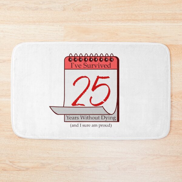 Item preview, I've Survived 25 Years designed and sold by RinozaRose.
