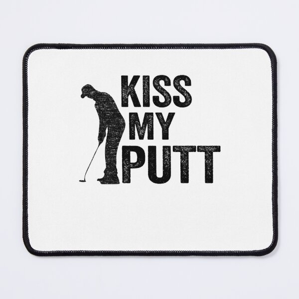 Item preview, Kiss My Putt Funny Golfing designed and sold by Stronzi.