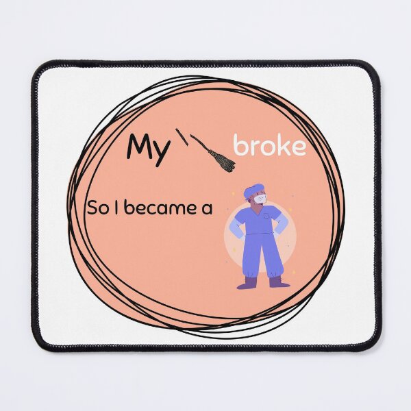 Item preview, Copy of My Broom Broke So I Became A Doctor designed and sold by fhodgson.