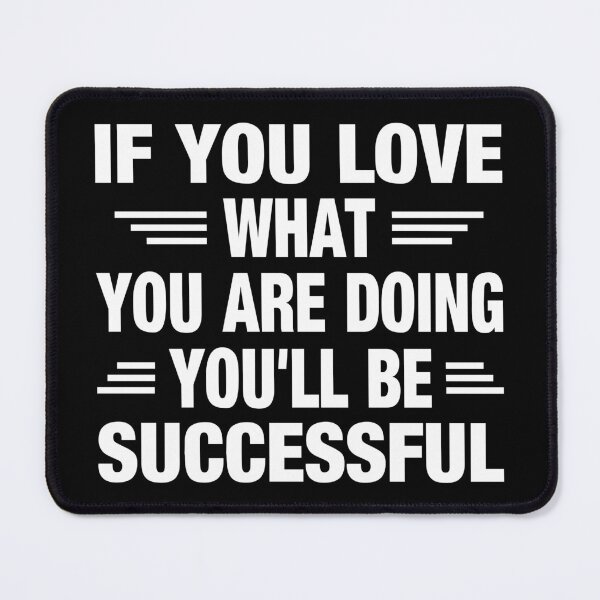 Item preview, If You Love What You Are Doing You Will Be Successful Typography Life and Inspiration Quote in General Style designed and sold by Vasabi88.