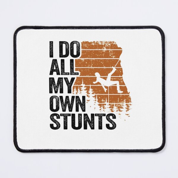 Item preview, I Do All My Own Stunts Funny Climbing designed and sold by Stronzi.