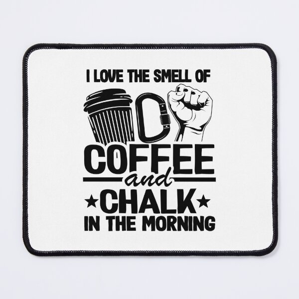 Item preview, I Love The Smell Of Coffee And Chalk In The Morning Funny Climbing designed and sold by Stronzi.