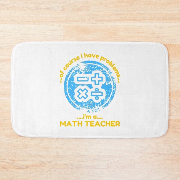 Item preview, Of Course I Have Problems Im A Math Teacher Funny designed and sold by CBCreations73.