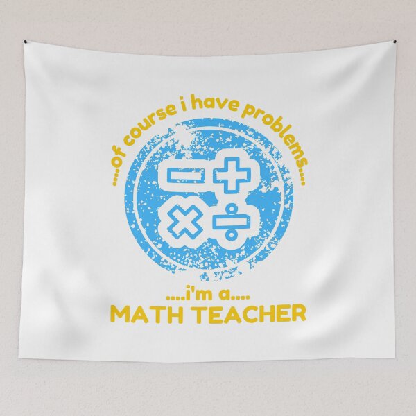 Item preview, Of Course I Have Problems Im A Math Teacher Funny designed and sold by CBCreations73.