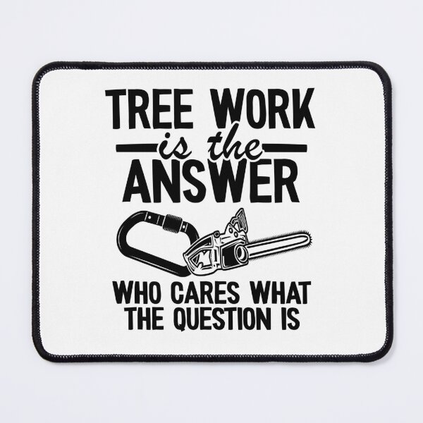 Item preview, Tree Work Is The Answer Funny Arborist Tree Care Gift designed and sold by Stronzi.