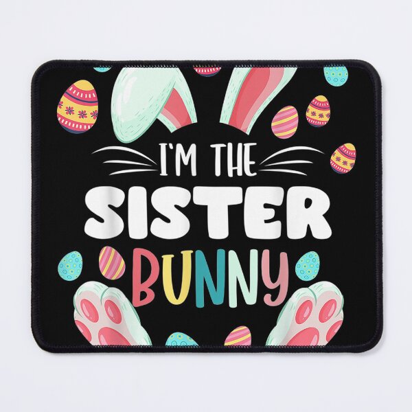 Item preview, Im The Sister Bunny Matching Family Easter Party designed and sold by RianJamessya.