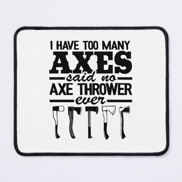 Item preview, Axe Throwing Gift Funny I Have Too Many Axes Quote designed and sold by Stronzi.