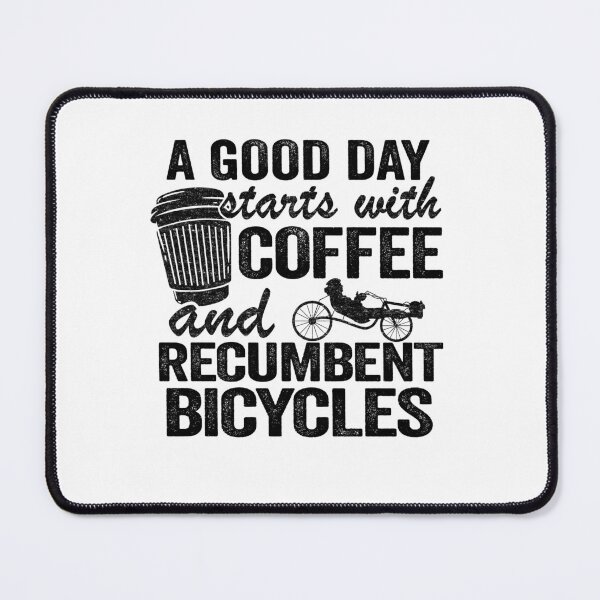 Item preview, A Good Day Starts With Coffee And Recumbent Bicycles Funny Recumbent Bike designed and sold by Stronzi.