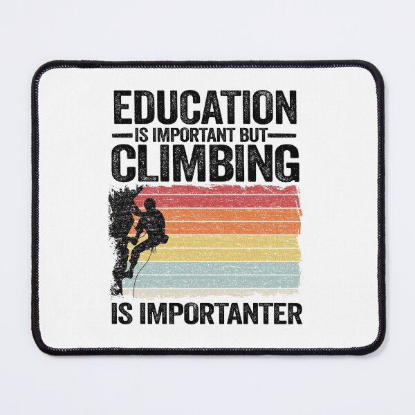 Item preview, Education Is Important But Climbing Is Importanter Funny Climbing designed and sold by Stronzi.