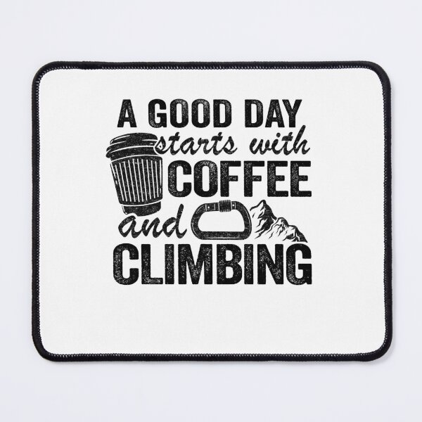 Item preview, A Good Day Starts With Coffee And Climbing Funny Climbing designed and sold by Stronzi.