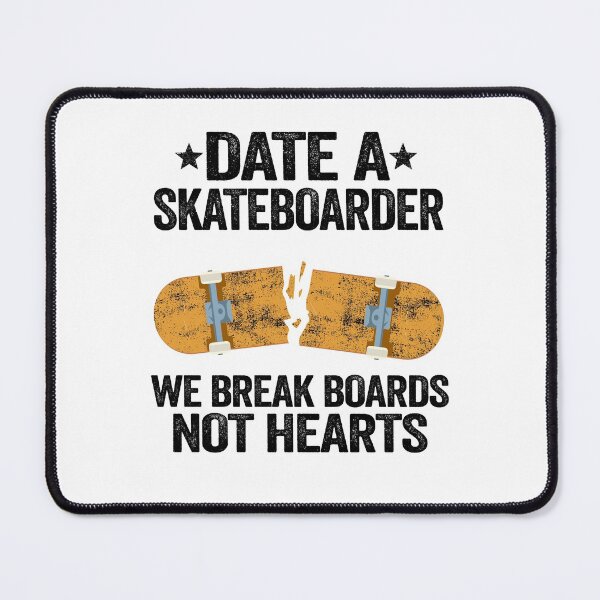 Item preview, Date A Skateboarder We Break Boards Not Hearts Funny Skateboard designed and sold by Stronzi.