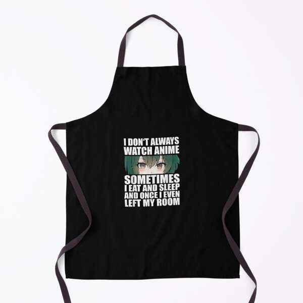 Item preview, Anime Funny I Dont Always Watch Anime designed and sold by TrumpshiAnei.