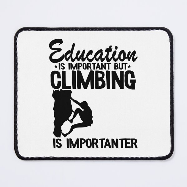 Item preview, Education Is Important But Climbing Is Importanter Funny Climbing designed and sold by Stronzi.