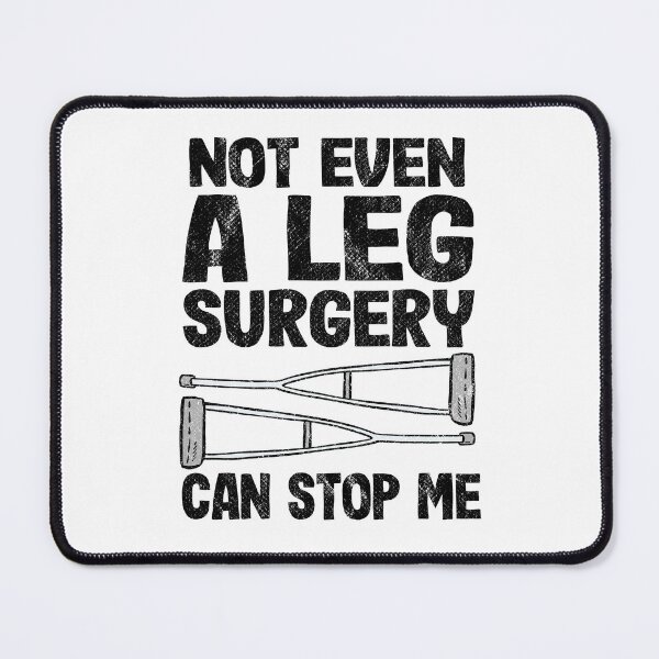 Item preview, Not Even A Ley Surgery Can Stop Me Broken Leg Recovery designed and sold by Stronzi.