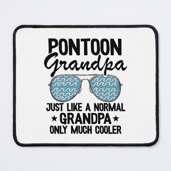 Item preview, Pontoon Grandpa Just Like A Normal Grandpa Only Much Cooler Funny Pontoon designed and sold by Stronzi.