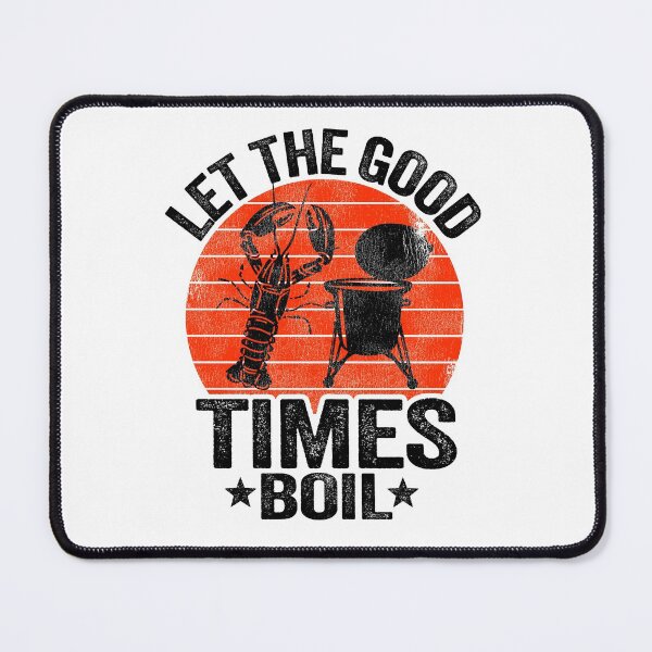 Item preview, Let The Good Times Boil Funny Crawfish designed and sold by Stronzi.