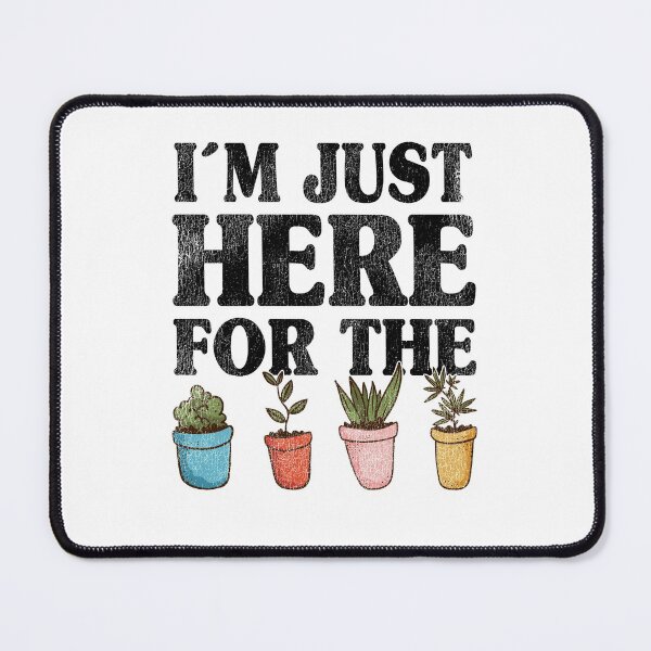 Item preview, I'm Just Here For The Plants Gardening Gardener Gift Idea designed and sold by Stronzi.