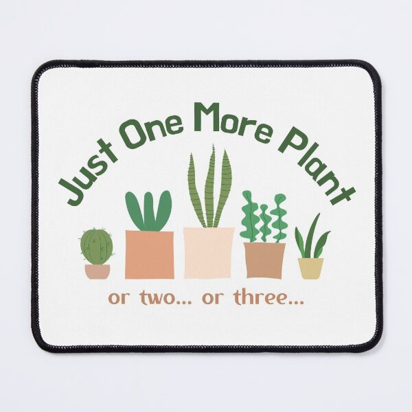 Item preview, Just One More Plant Funny Plant Saying | Desert Succulents designed and sold by MiaDelelai.