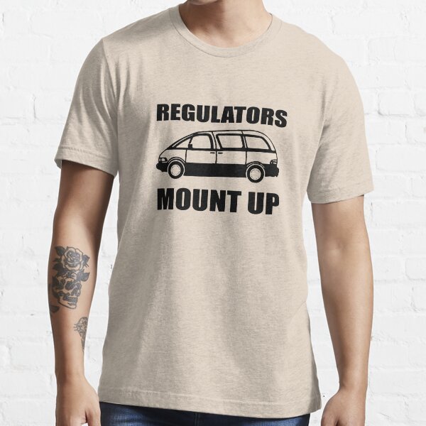 "REGULATORS MOUNT UP" Tshirt for Sale by painmylove Redbubble