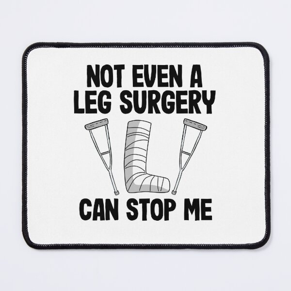 Item preview, Not Even A Ley Surgery Can Stop Me Broken Leg Recovery designed and sold by Stronzi.