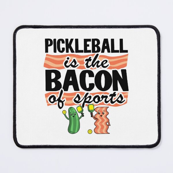 Item preview, Pickleball Is The Bacon Of Sports Jokes Funny Pickle Ball designed and sold by Stronzi.