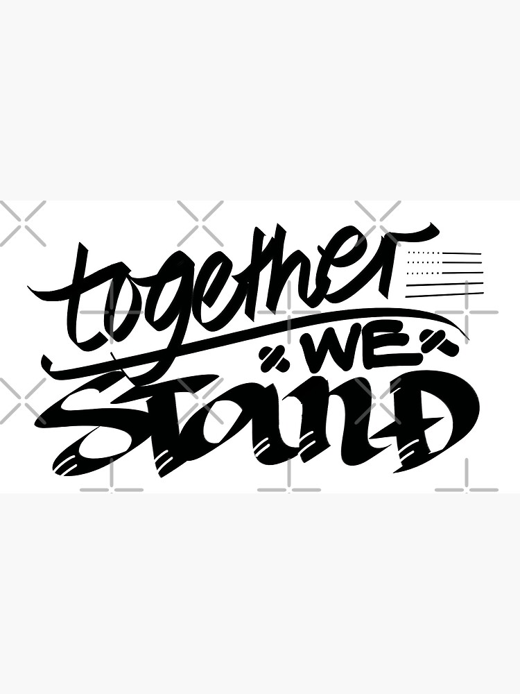 "Together We Stand" Poster for Sale by mendez3xx Redbubble