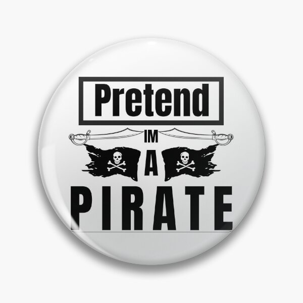 Item preview, Pretend I'm a PIRATE designed and sold by Tiredmenphilo.