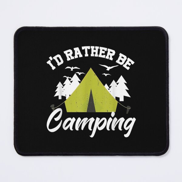 Item preview, Gift For People Who Love To Camp I'd Rather Be Camping designed and sold by angelata.