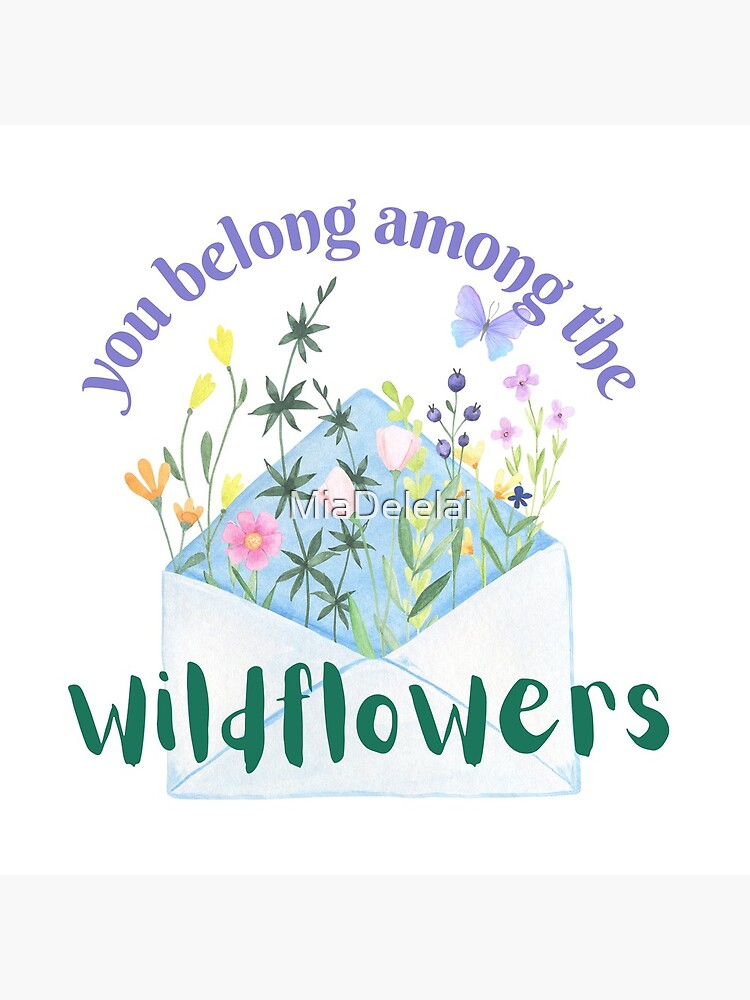 You Belong Among The Wildflowers Watercolor Flowers Gift T-Shirt You Belong Among The Wildflowers Watercolor Flowers Gift T-Shirt