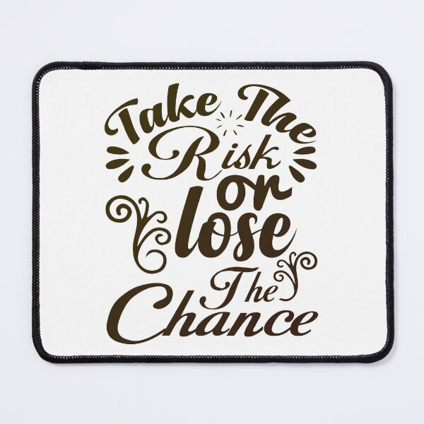 Item preview, Take the Risk or Lose the Chance designed and sold by SuperCutsTshirt.