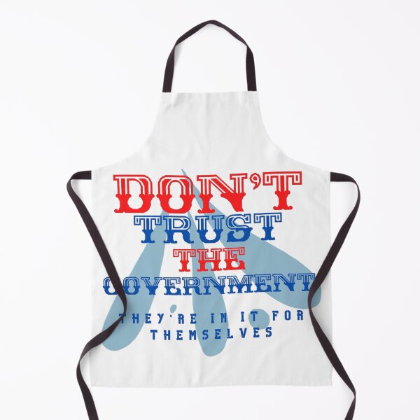 Item preview, Don't Trust The Government ~ Politically Incorrect designed and sold by JustaGurli.