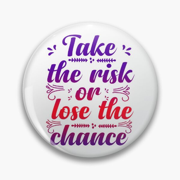 Item preview, Take the Risk or Lose the Chance designed and sold by SuperCutsTshirt.