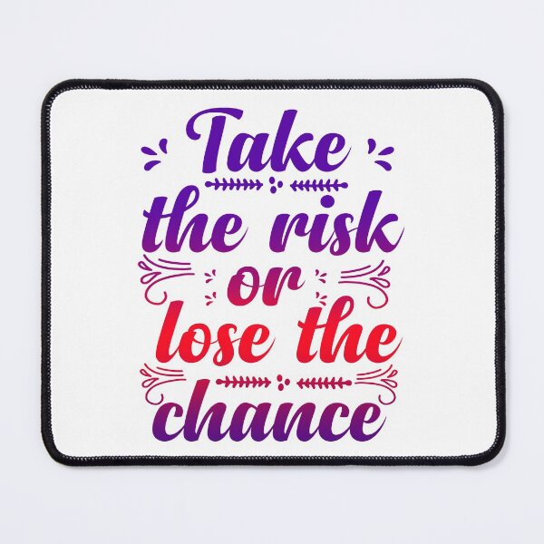 Item preview, Take the Risk or Lose the Chance designed and sold by SuperCutsTshirt.