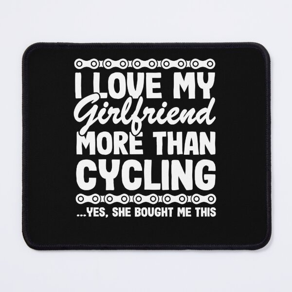 Item preview, I Love My Girlfriend More Than Cycling Funny Cyclist Gift Quote designed and sold by Stronzi.