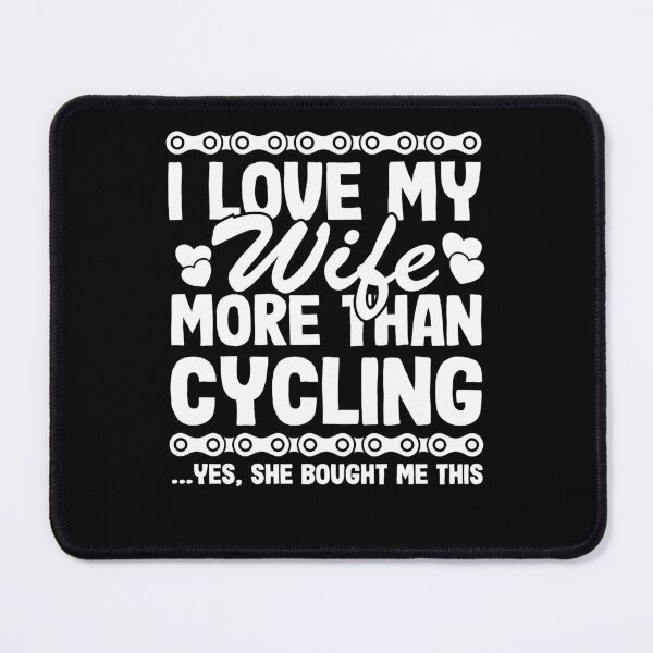 Item preview, I Love My Wife More Than Cycling Funny Cyclist Gift Biking Husband designed and sold by Stronzi.