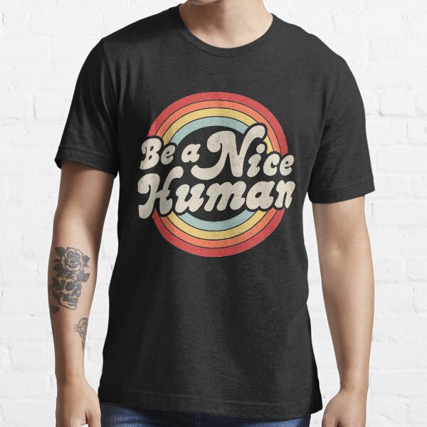 Item preview, Be A Nice Human Be Kind Women Inspirational Kindness Retro T-Shirt designed and sold by titikikitaka.