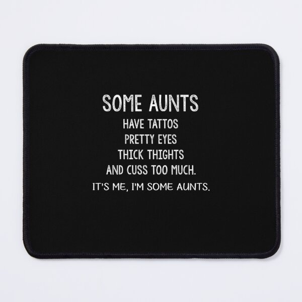 Item preview, Cool Women Some Aunts Have Tattoos Pretty Eyes Funny designed and sold by patroart.