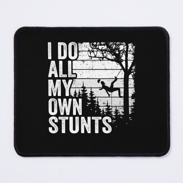 Item preview, I Do All My Own Stunts Arborist Gift Funny Tree Work designed and sold by Stronzi.
