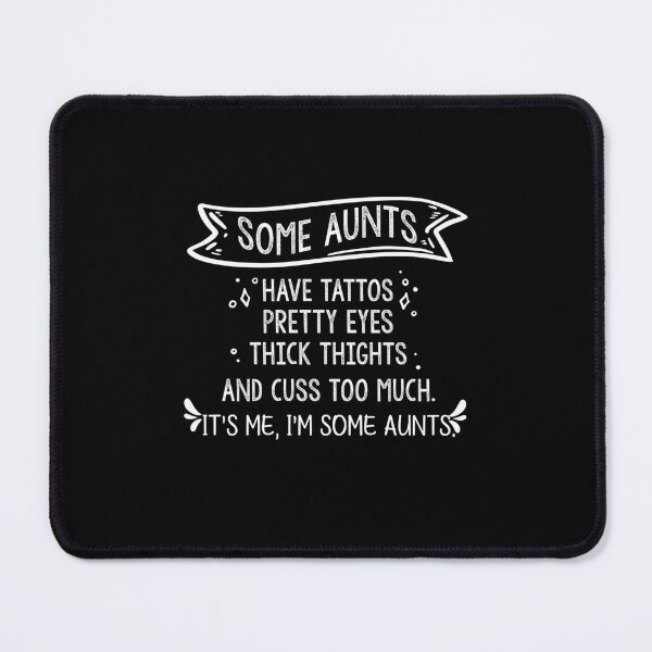 Item preview, Cool Women Some Aunts Have Tattoos Pretty Eyes Funny designed and sold by patroart.