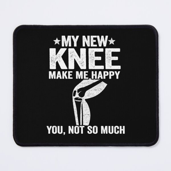 Item preview, My New Knee Make Me Happy Knee Surgery Replacement designed and sold by Stronzi.