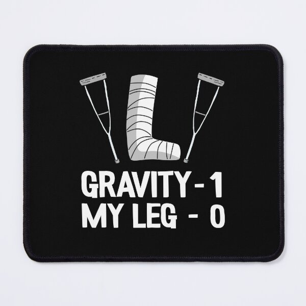 Item preview, Funny Broken Leg Gravity 1 My Leg 0 Recovery Get Well Soon designed and sold by Stronzi.
