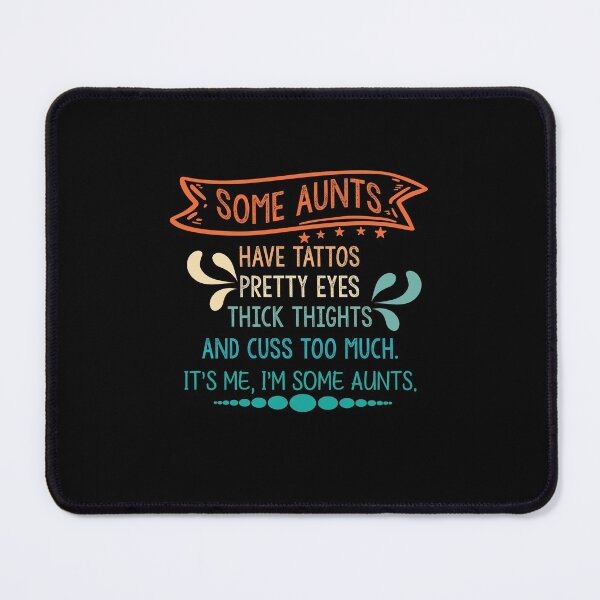 Item preview, Cool Women Some Aunts Have Tattoos Pretty Eyes Funny designed and sold by patroart.