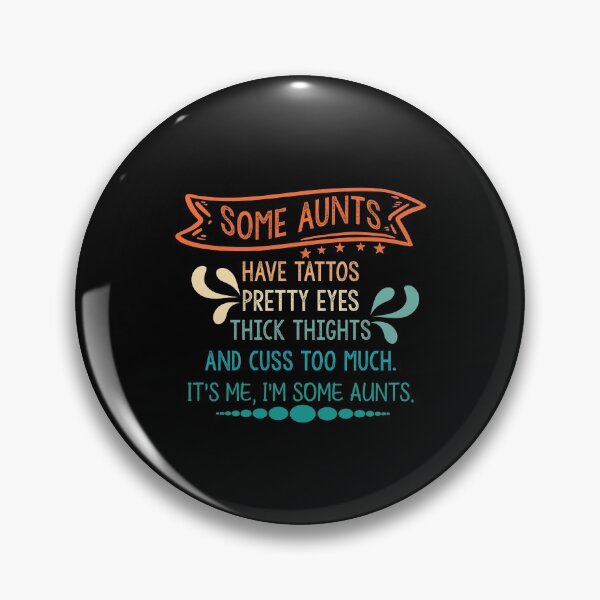 Item preview, Cool Women Some Aunts Have Tattoos Pretty Eyes Funny designed and sold by patroart.