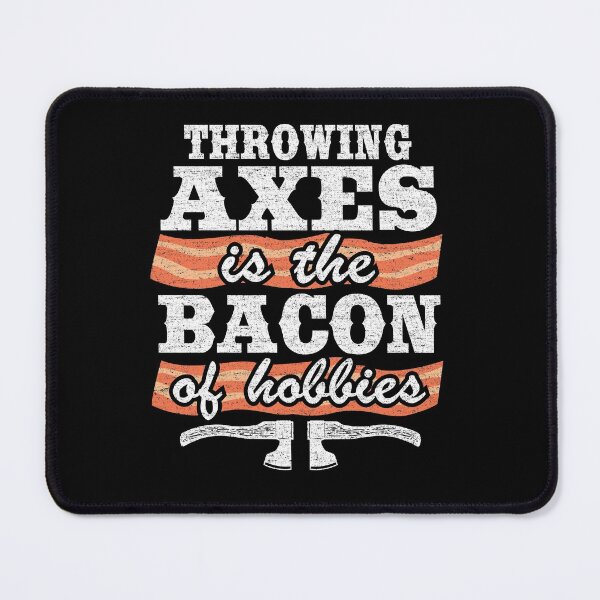 Item preview, Throwing Axes Is The Bacon Of Hobbies Axe Throwing Funny designed and sold by Stronzi.
