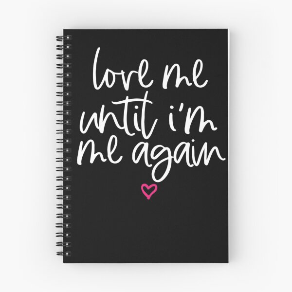 Item preview, Love Me Until Im Me Again Mental Health Awareness Gift designed and sold by MEGANREID68.